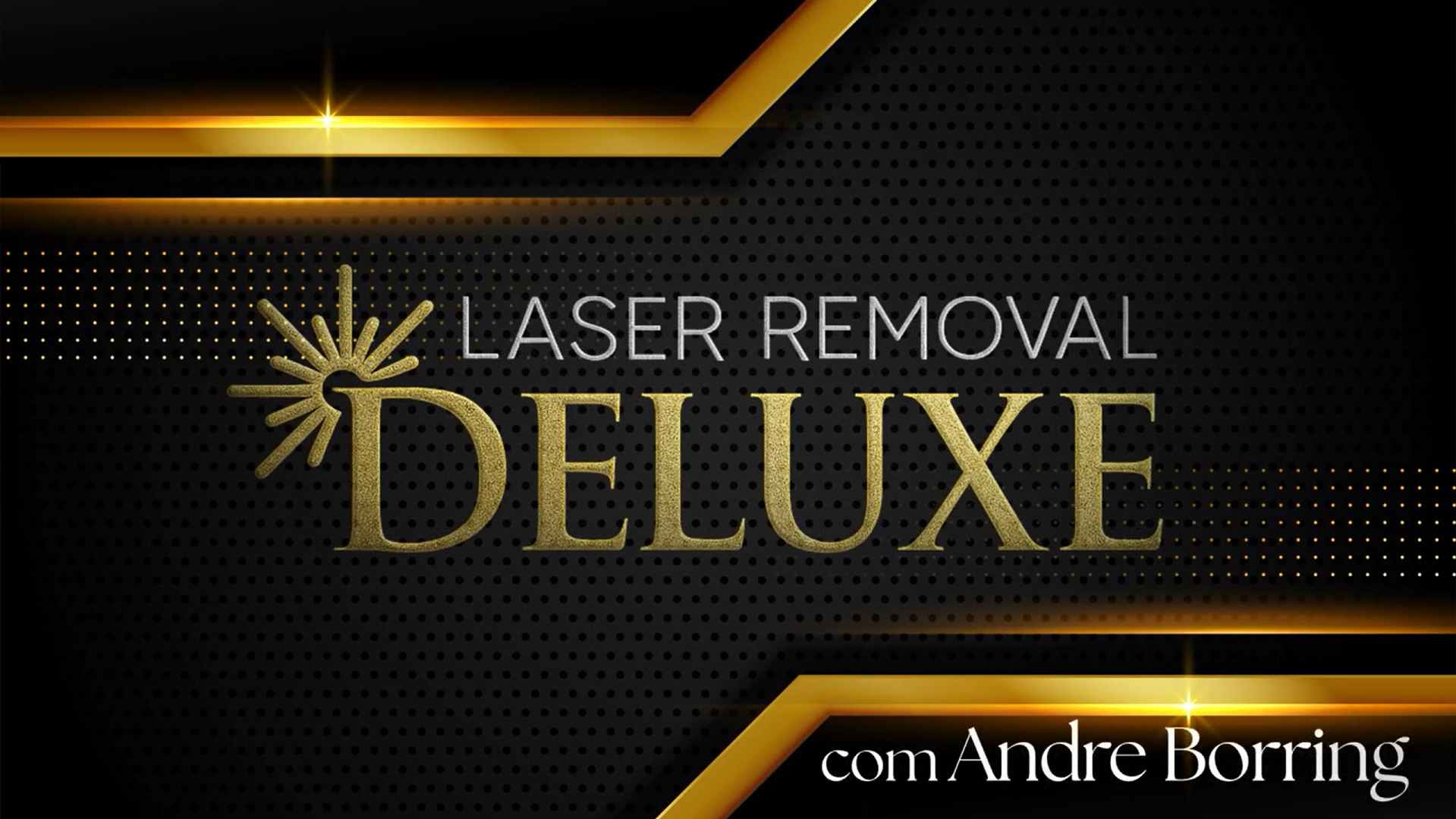 LASER REMOVAL DELUXE