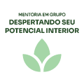 Mentoria em Grupo Despertando seu Potencial Interior - OFERTA ESPECIAL