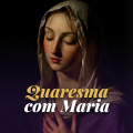 Quaresma com Maria