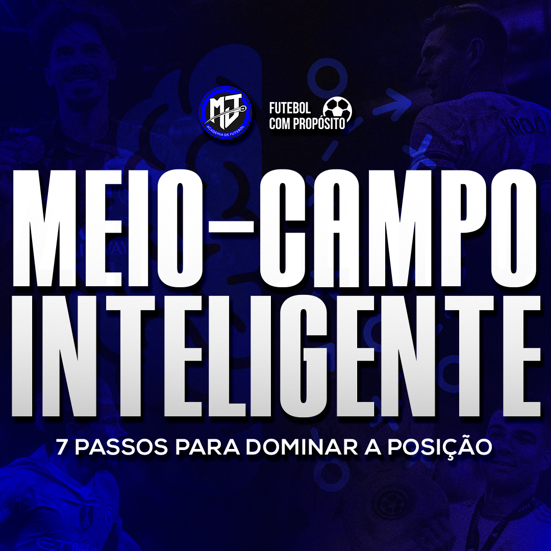 Meio-Campo Inteligente - 7 Passos para dominar a posição