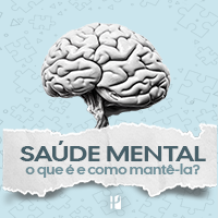 SAÚDE MENTAL - O que é e como mantê-la? 