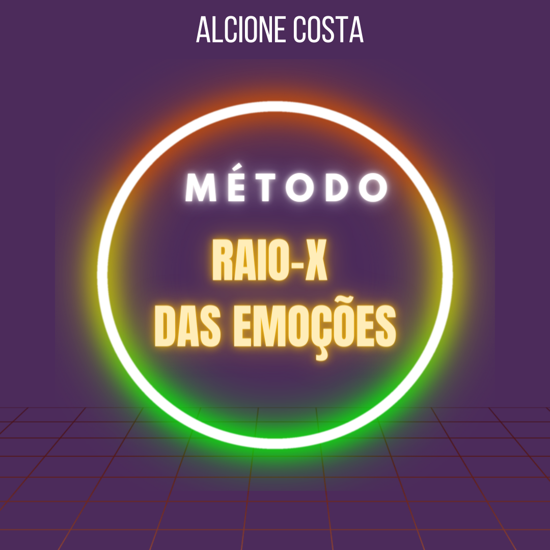 MÉTODO RAIO - X  DAS EMOÇÕES - O despertar para uma nova vida!