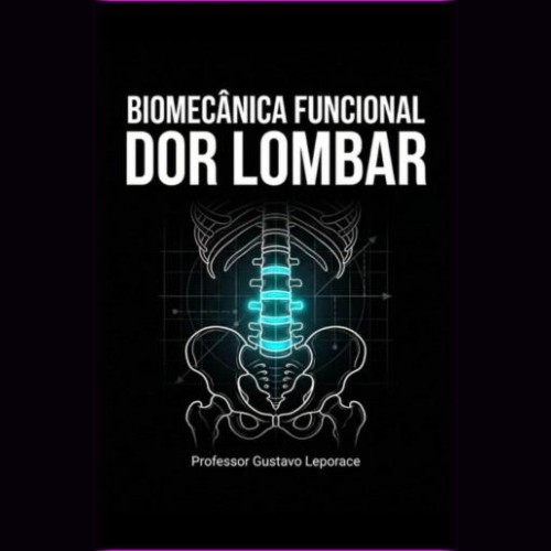 Biomecânica Funcional da Dor Lombar