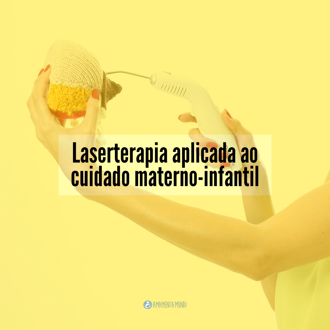 Laserterapia aplicada ao Cuidado Materno-infantil 