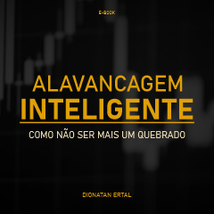 Alavancagem Inteligente - Como não ser mais um quebrado!