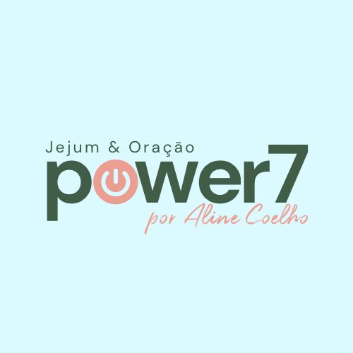POWER 7 POR ALINE COELHO