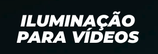 Iluminação para vídeos