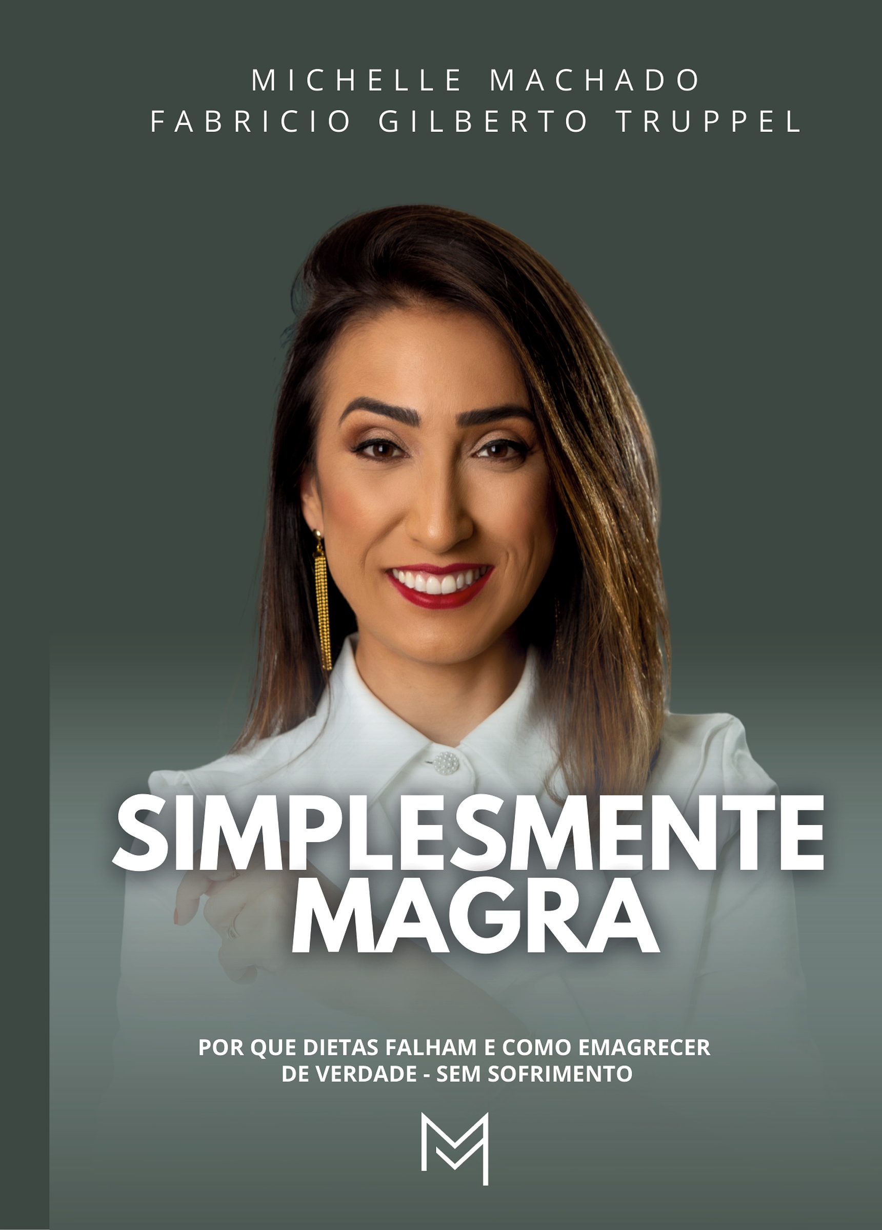 LANÇAMENTO (RETIRAR EM FLORIANÓPOLIS) SIMPLESMENTE MAGRA: Por que dietas falham e como emagrecer sem sofrimento.