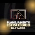 Planejamento Estratégico na Prática