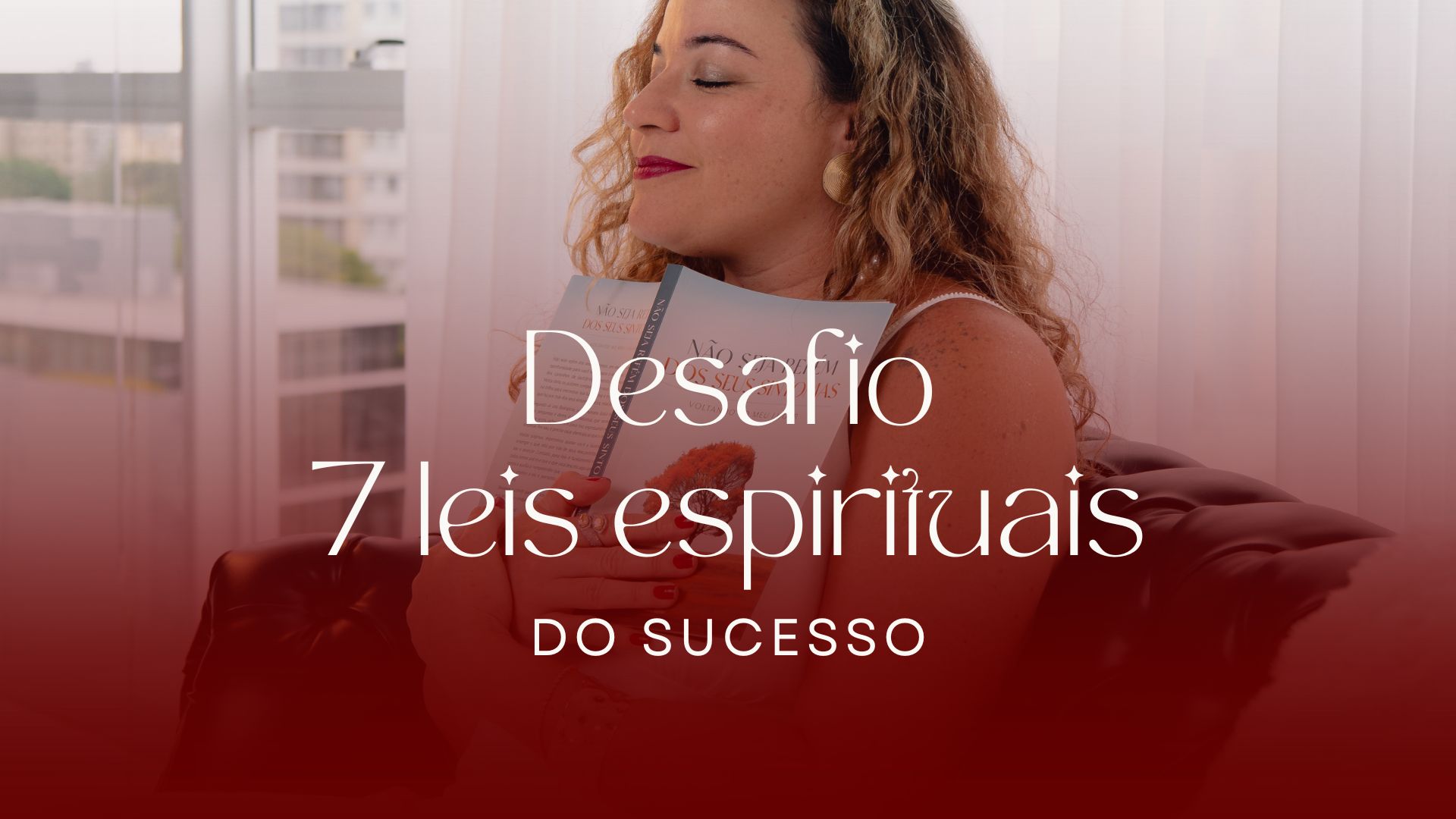 Desafio 7 Leis Espirituais do Sucesso