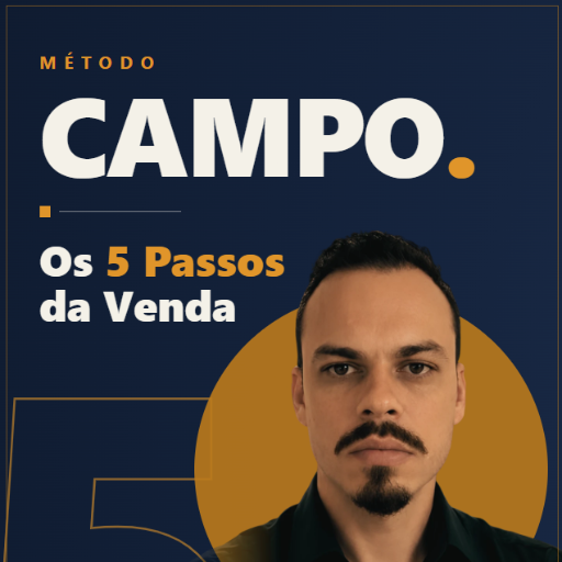 Método C.A.M.P.O. — Os 5 Passos da Venda