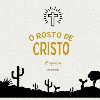Arranjo Rosto de Cristo - Baião - ORQUESTRA