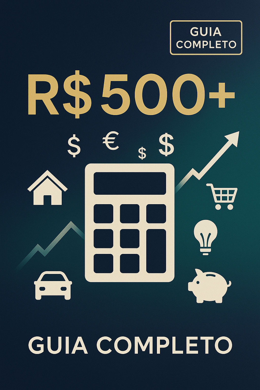 500+ ECONOMIA INTELIGENTE - 45 Estratégias Práticas Para Cortar Gastos Sem Perder Qualidade de Vida