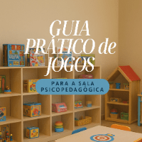 Guia Prático de Jogos para a Sala Psicopedagógica + bônus Manual brinquedos pedagógicos com sucata
