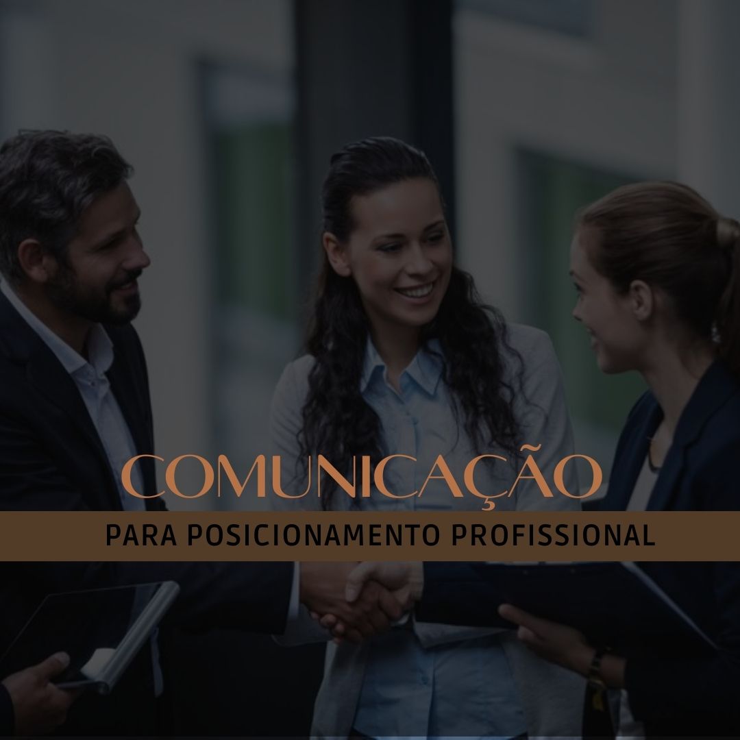 Comunicação para posicionamento profissional