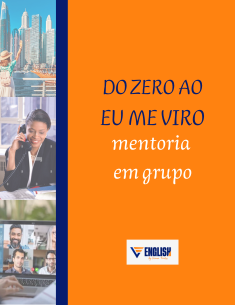  DO ZERO AO EU ME VIRO + MENTORIA EM GRUPO
