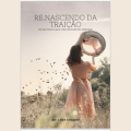 Ebook Renascendo da Traição 