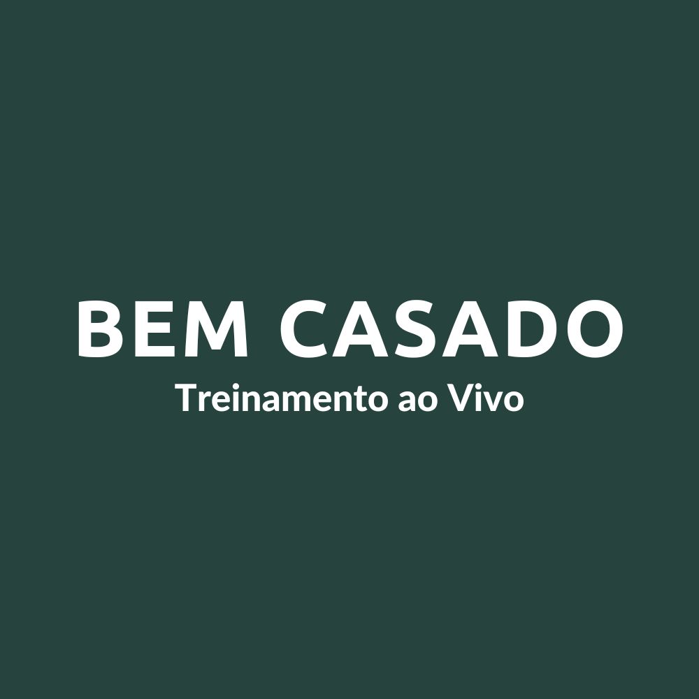 Treinamento ao Vivo Bem Casado 
