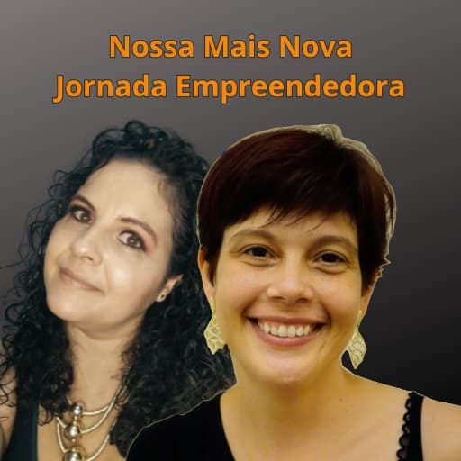 Nossa Mais Nova Jornada Empreendedora