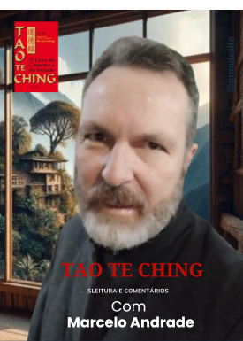 Tao Te Ching - O Livro do Caminho e da Virtude