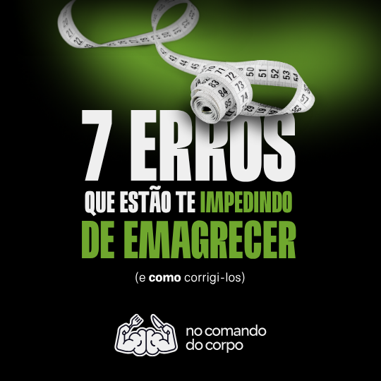 Ebook: 7 erros que estão te impedindo de emagrecer