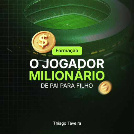 O JOGADOR MILIONÁRIO DE PAI PARA FILHO