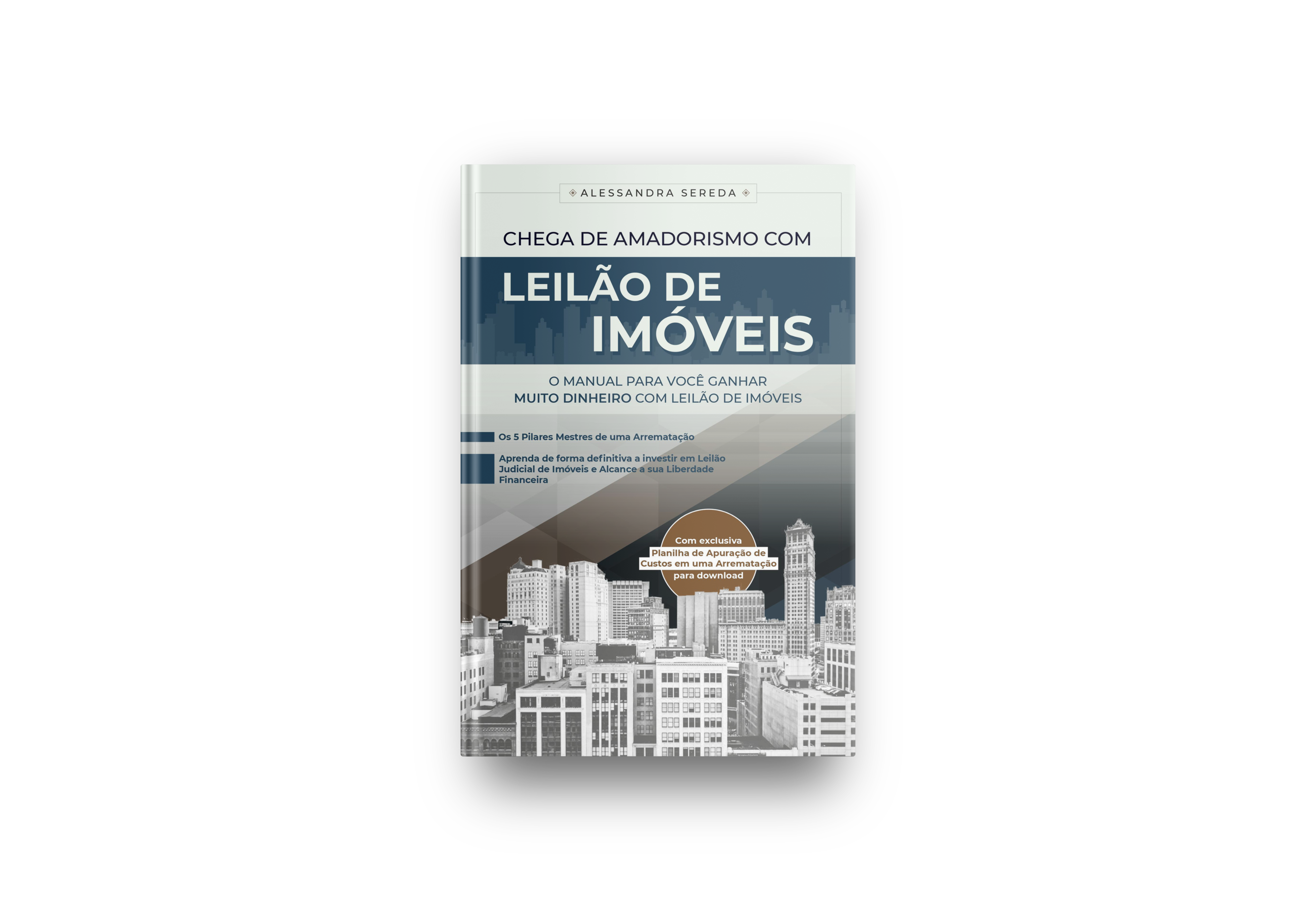 Livro Físico - Chega de Amadorismo com Leilões de Imóveis + Versão Digital (e-book) + Bônus Exclusivos