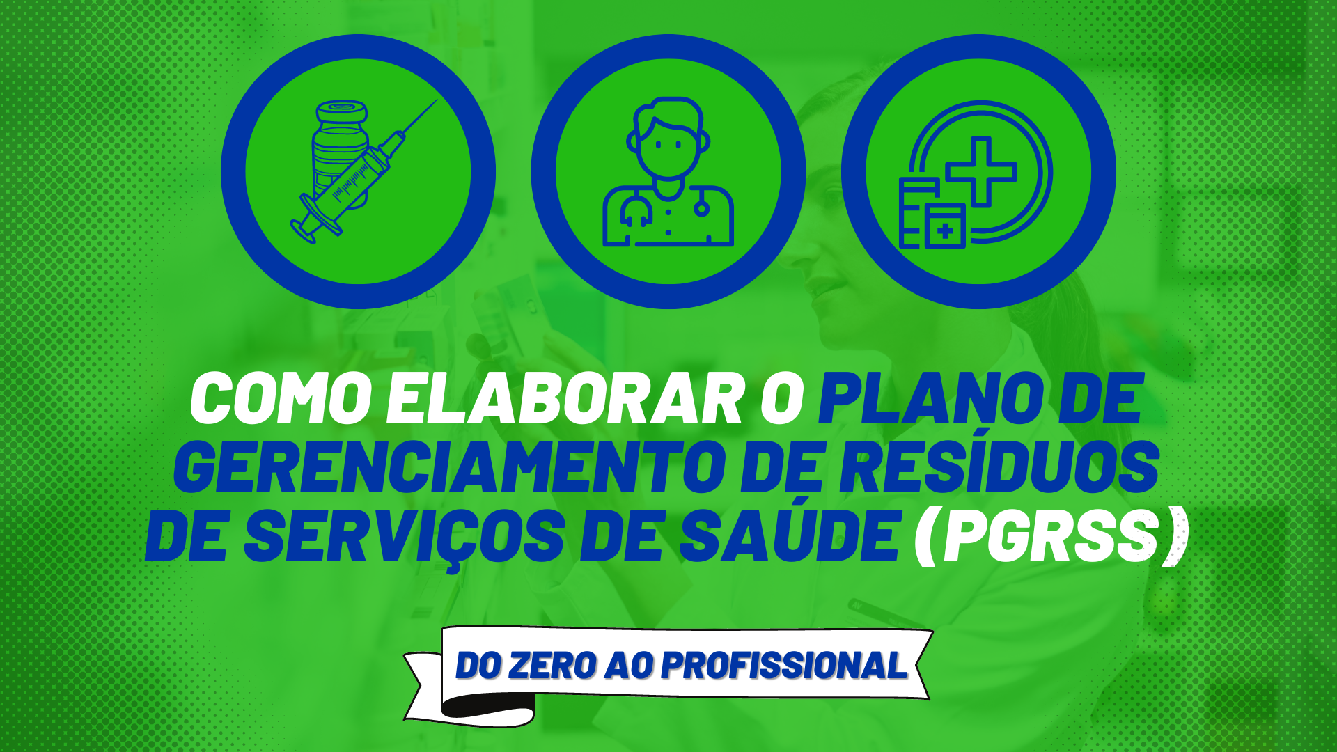 Como elaborar o plano de gerenciamento de resíduos de serviços de saúde (PGRSS)