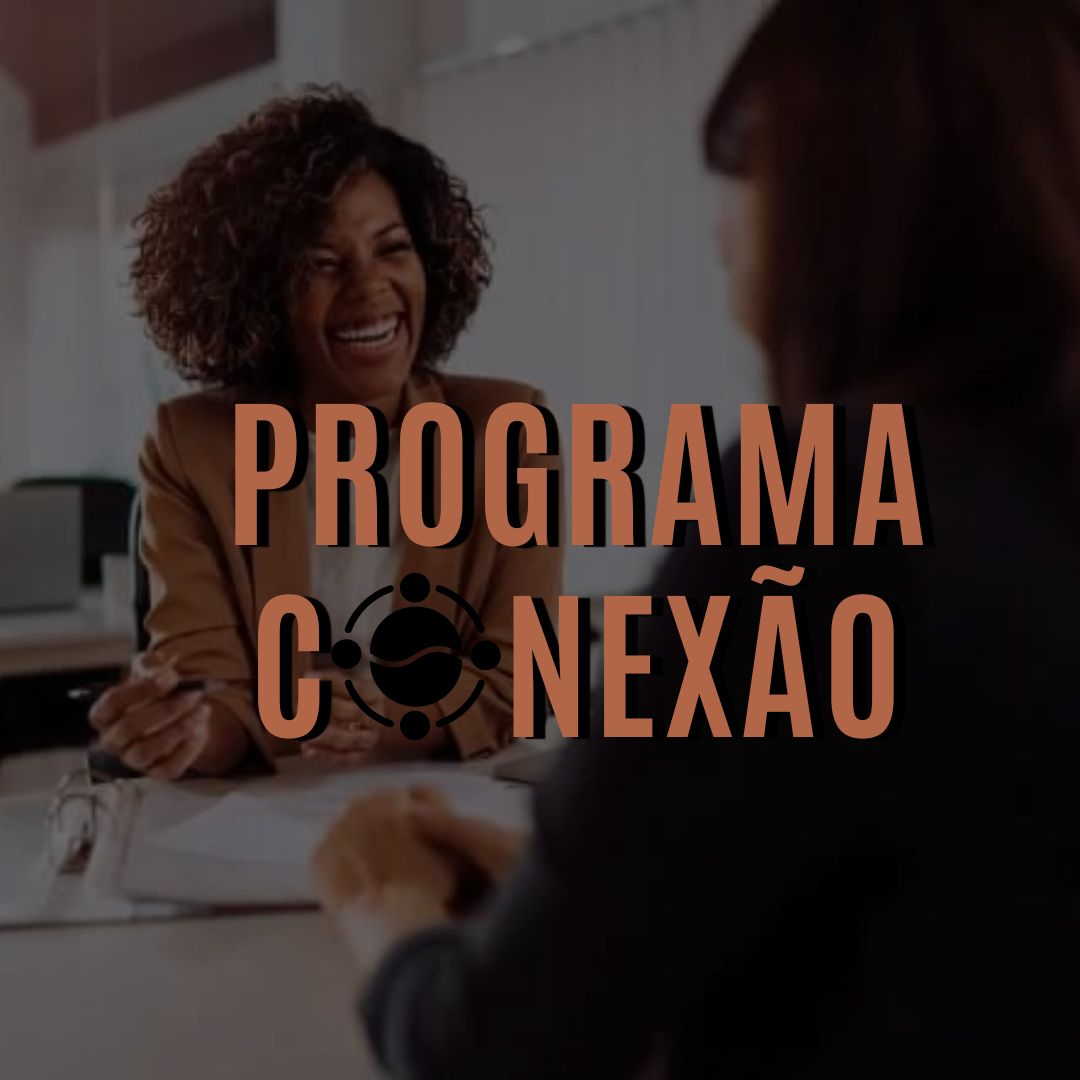 Programa Conexão: Lideranças inspiradoras | Conexões que transformam