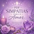 SIMPATIAS PODEROSAS PARA ATRAIR O AMOR DA SUA VIDA 