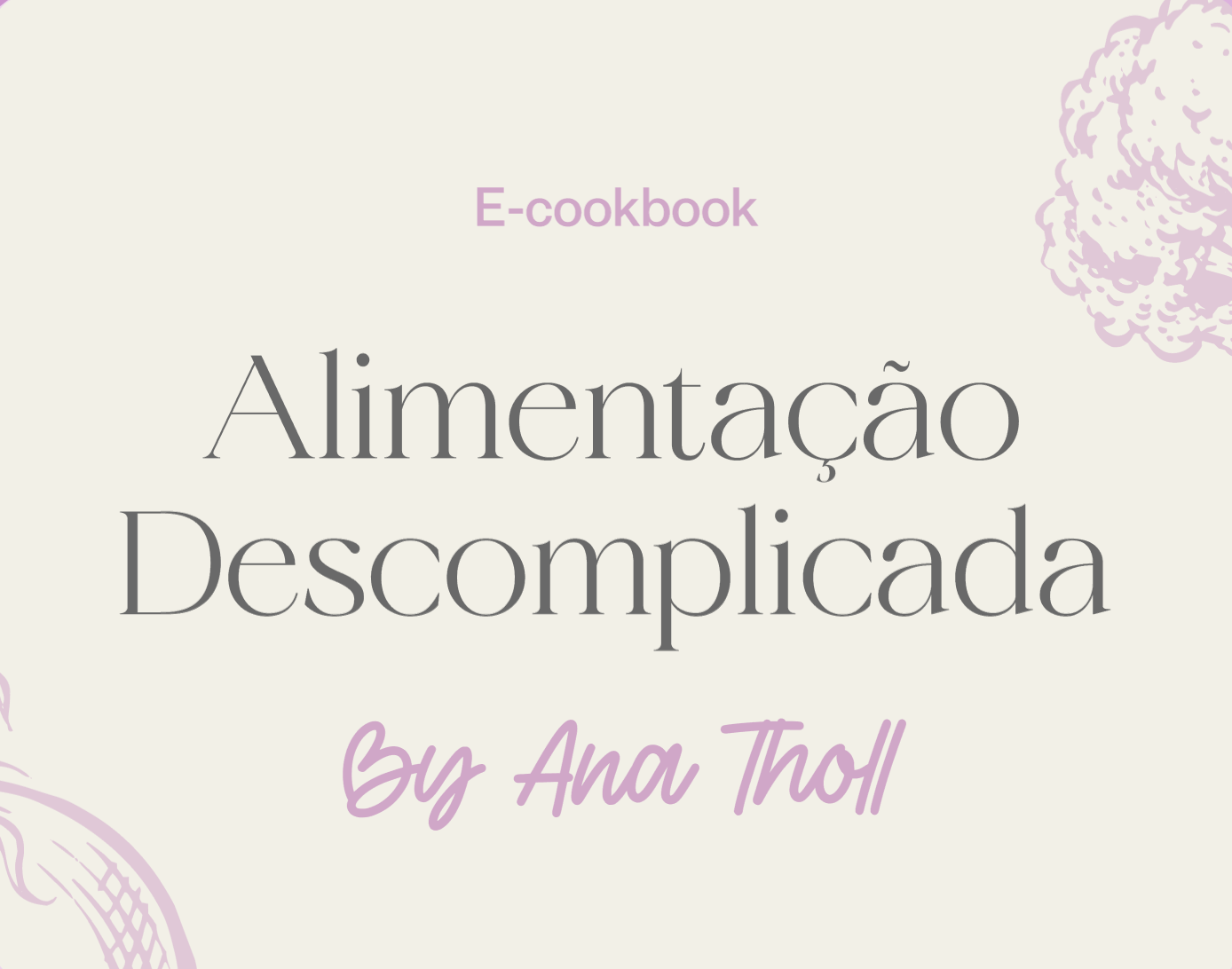 E-cookbok | Alimentação Descomplicada, by Ana Tholl.