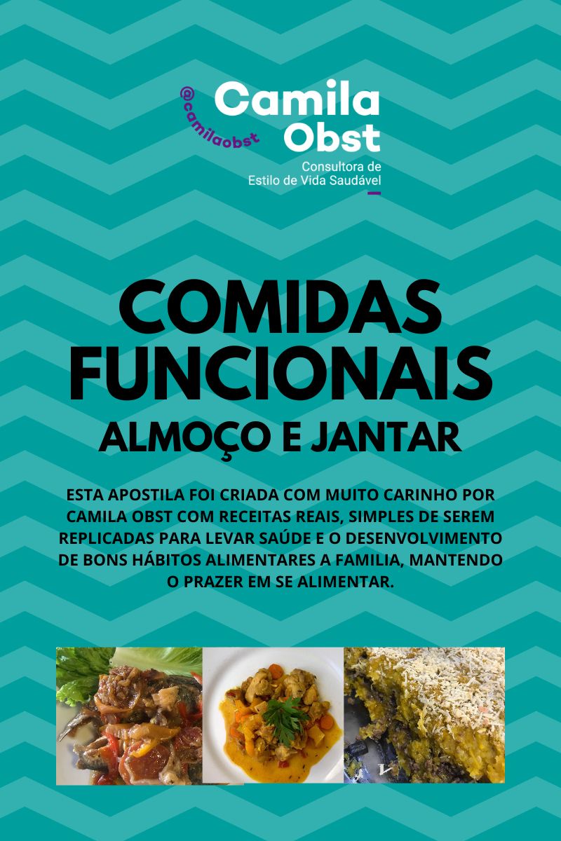 Comidinhas Saudáveis dia a dia - 37 Receitas Funcionais e práticas para Transformar ALMOÇO E JANTAR 