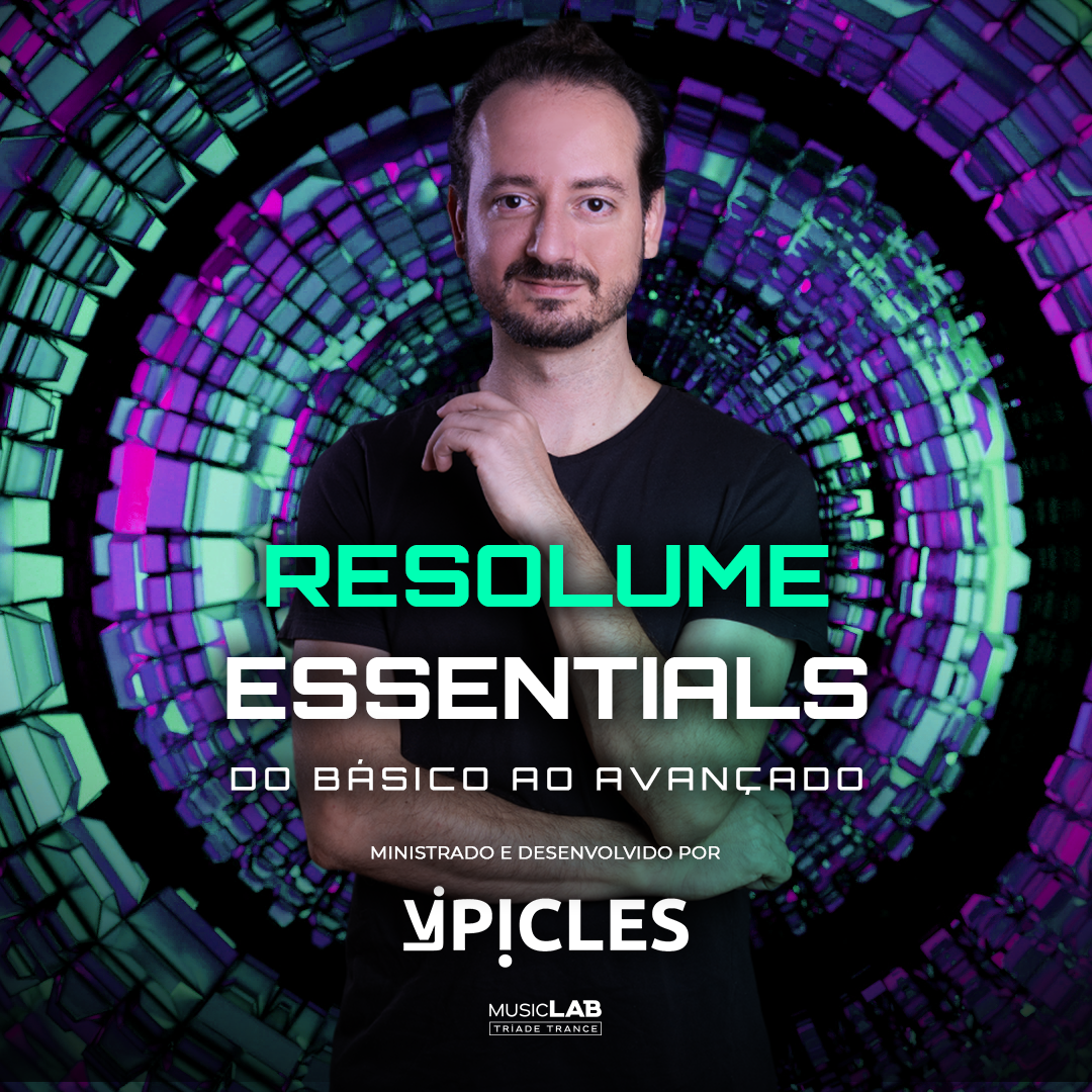 Resolume Essentials: Do Básico ao Avançado com VJ Picles