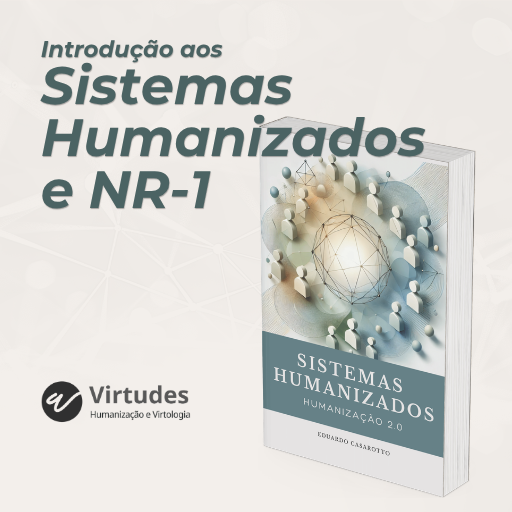 Livro digital Sistemas Humanizados: Humanização 2.0 - Bônus: Introdução aos Sistemas Humanizados e NR-1
