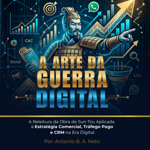 A Arte da Guerra Digital: Domine a Geração e Conversão de Leads na Prática