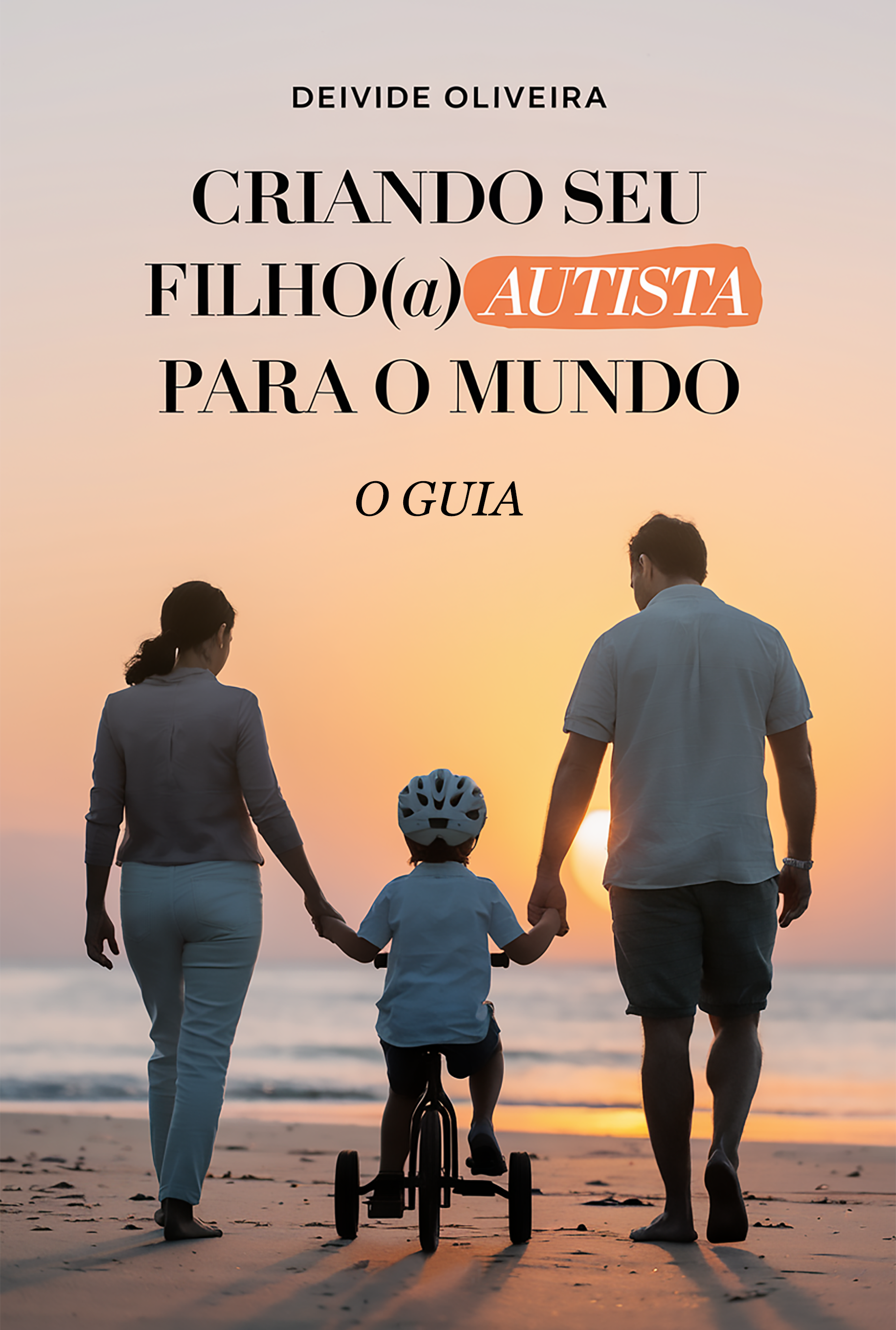 CRIANDO SEU FILHO(a) AUTISTA PARA O MUNDO