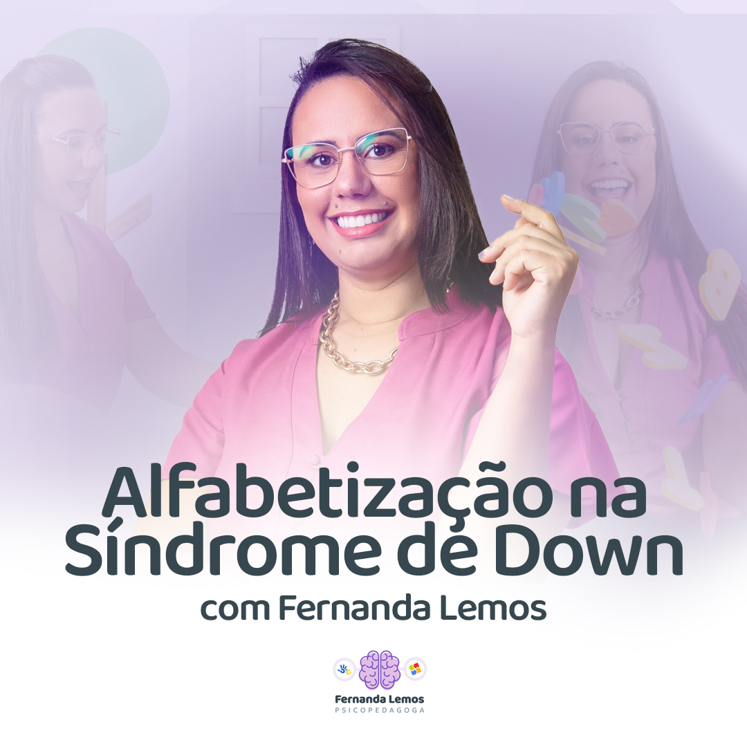 Alfabetização na Síndrome de Down T21​