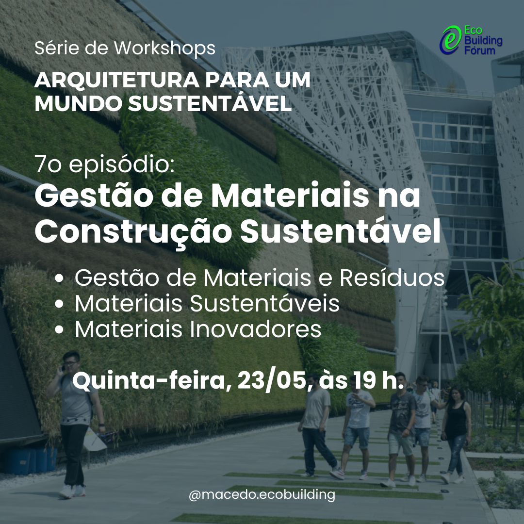 Série de Workshops "Arquitetura para um Mundo Sustentável" - Episódio 7