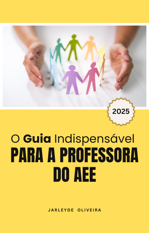 O GUIA INDISPENSÁVEL PARA A PROFESSORA DO AEE
