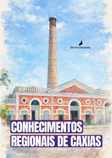 Apostila de Conhecimentos Regionais de Caxias (MA)