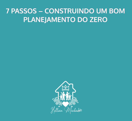 7 Passos - Construindo um bom planejamento do zero