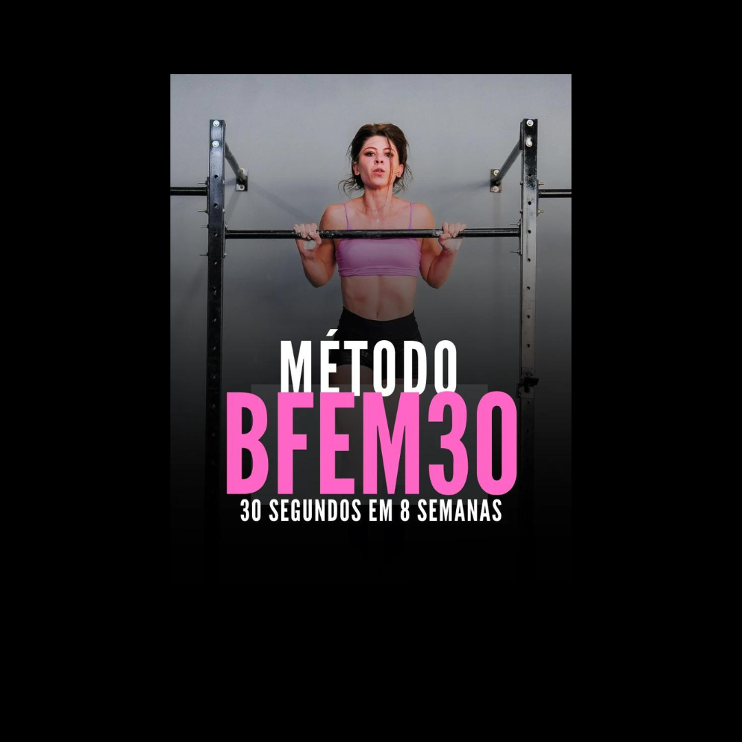 Método BFEM30 - 30 segundos de isometria ou uma barra em 8 semanas M