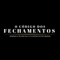 O Código dos Fechamentos