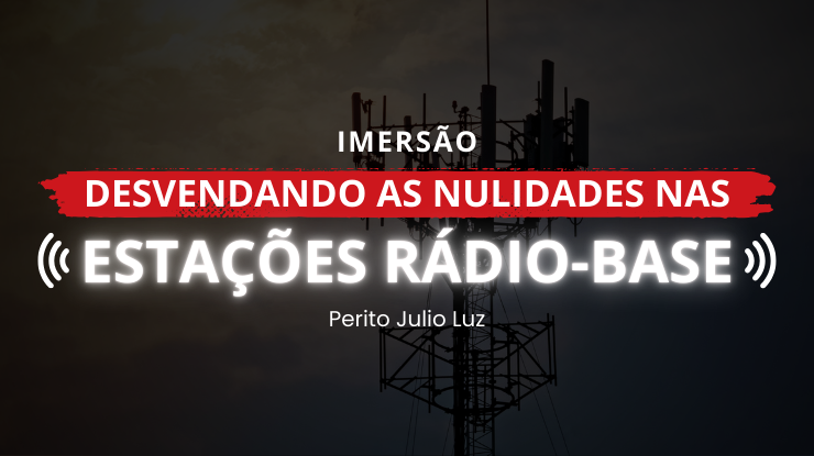 Imersão: Desvendando as Nulidades nas Estações Rádio Base - ERBs
