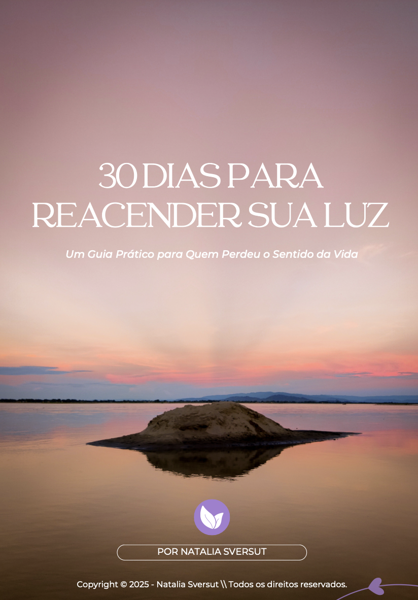 30 DIAS PARA REASCENDER A SUA LUZ - UM GUIA PRÁTICO PARA QUEM PERDER O SENTIDO DA VIA