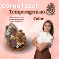 Como Fazer Temperagem no Calor.