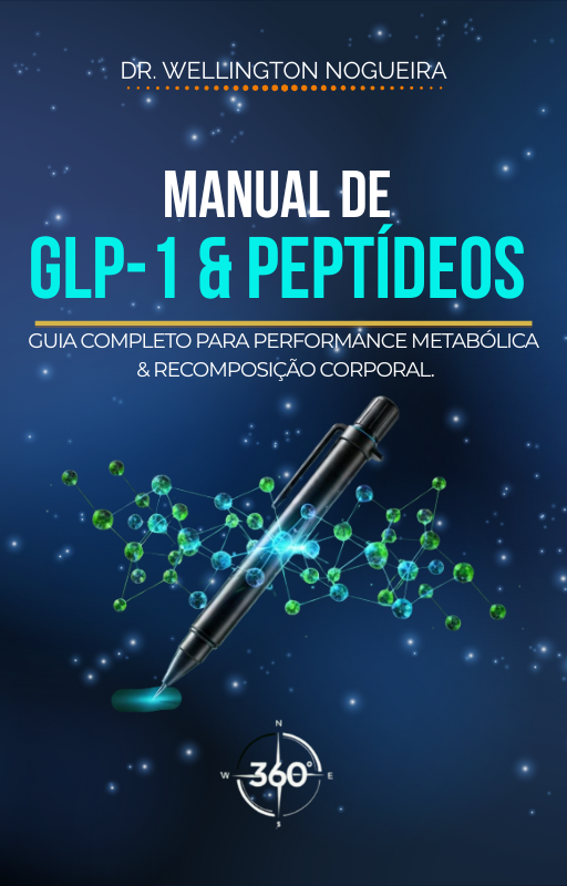 MANUAL DE GLP-1 e Peptideos: GUIA COMPLETO PARA PERFORMANCE METABÓLICA  & RECOMPOSIÇÃO CORPORAL.