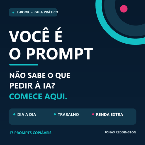 Você é o Prompt — Guia Prático de IA