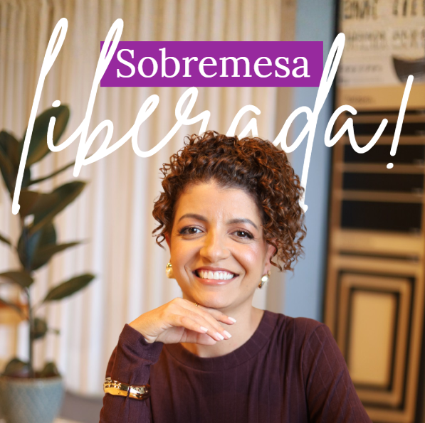Sobremesa LIBERADA!