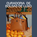 Curadoria de Bolsas de Luxo